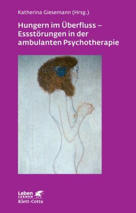 Hungern im Überfluss - Essstörungen in der ambulanten Psychotherapie Klett-Cotta Verlag, Klett-Cotta