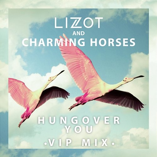 Hungover You LIZOT, Charming Horses