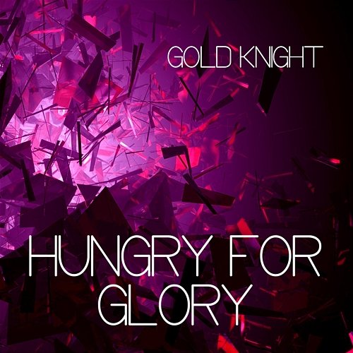 Hungry for Glory Gold Knight