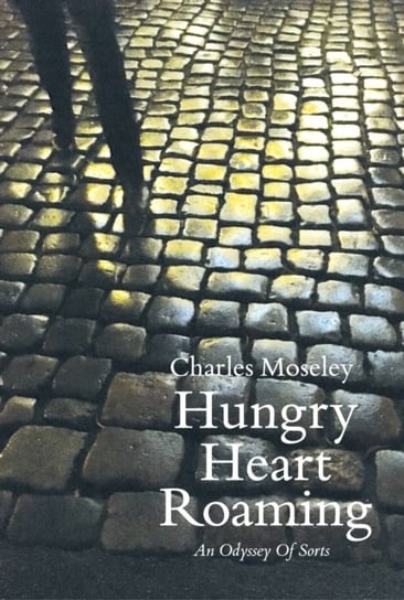 Hungry Heart Roaming Charles Moseley