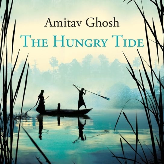 Hungry Tide Ghosh Amitav
