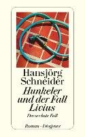 Hunkeler und der Fall Livius Schneider Hansjorg