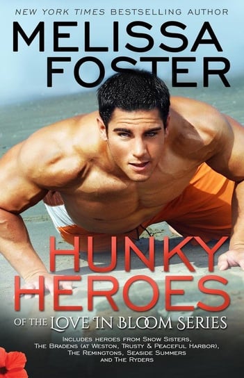 Hunky Heroes of The Love in Bloom Series Melissa Foster
