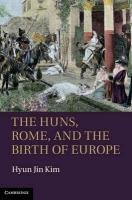 Huns, Rome and the Birth of Europe Kim Hyun Jin