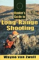 Hunter's Guide to Long-Range Shooting Zwoll Wayne