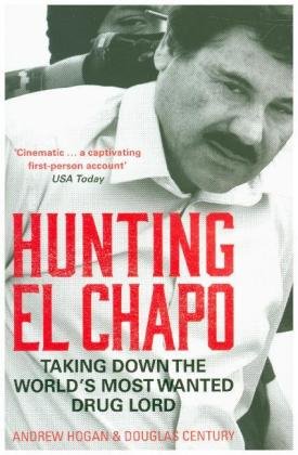 Hunting El Chapo Hogan Andrew