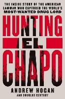 HUNTING EL CHAPO Hogan Andrew