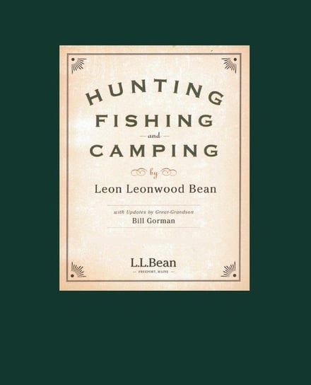 Hunting, Fishing, and Camping Bean Leon Leonwood