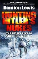 Hunting Hitler's Nukes Lewis Damien