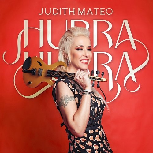 Hurra Hurra Judith Mateo