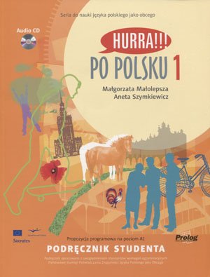 Hurra!!! Po polsku 1. Podręcznik + CD Szymkiewicz Aneta, Małolepsza Małgorzata