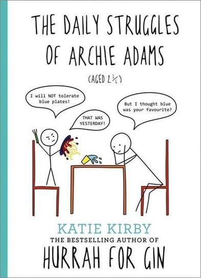 Hurrah for Gin. The Daily Struggles of Archie Adams (Aged 2 14). The perfect gift for mums Kirby Katie
