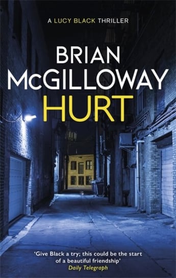 Hurt. a tense crime thriller from the bestselling author of Little Girl Lost McGilloway Brian