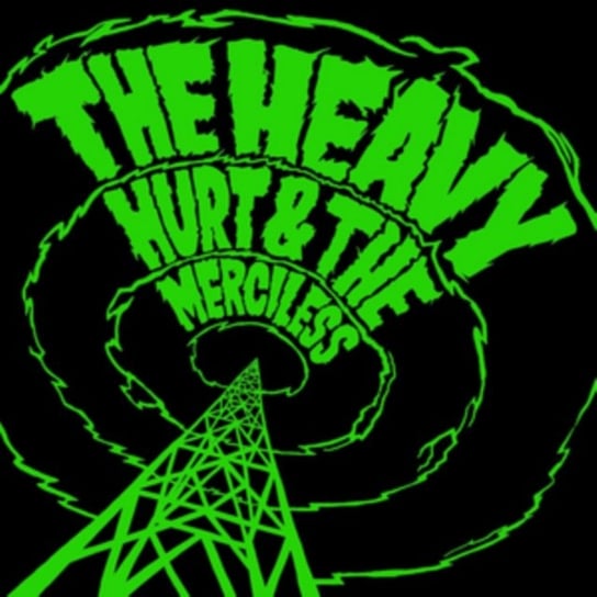 Hurt And The Merciless The Heavy