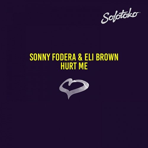 Hurt Me Sonny Fodera & Eli Brown