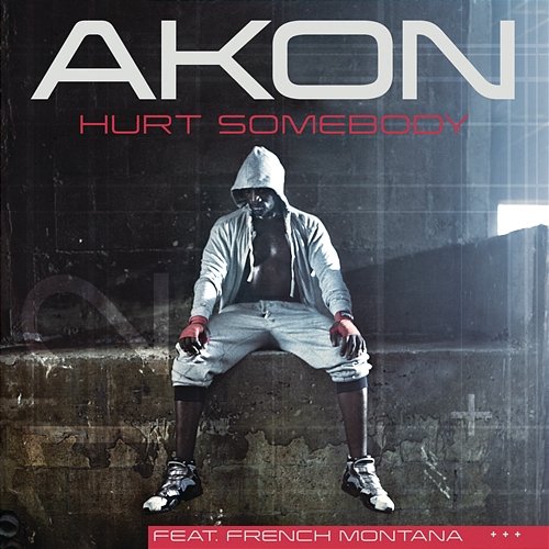 Hurt Somebody Akon feat. French Montana