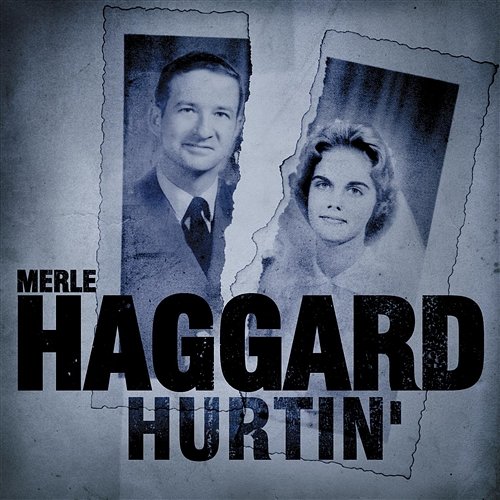 Hurtin' Merle Haggard