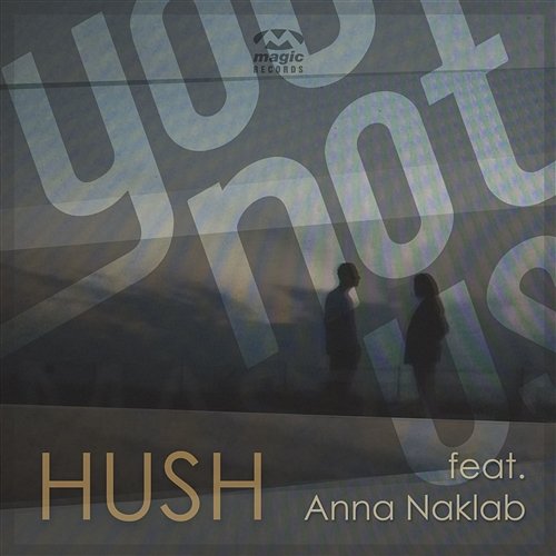 Hush Younotus feat. Anna Naklab