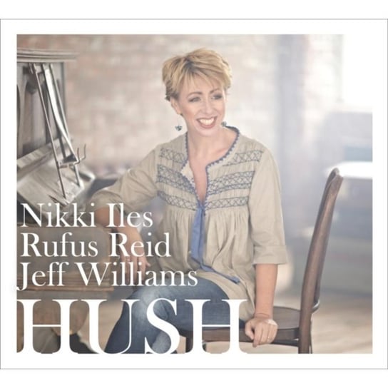 Hush Nikki Iles/Rufus Reid/Jeff Williams