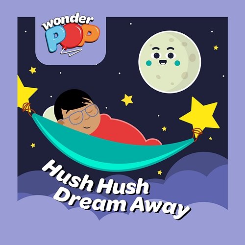 Hush Hush Dream Away Wonderpop