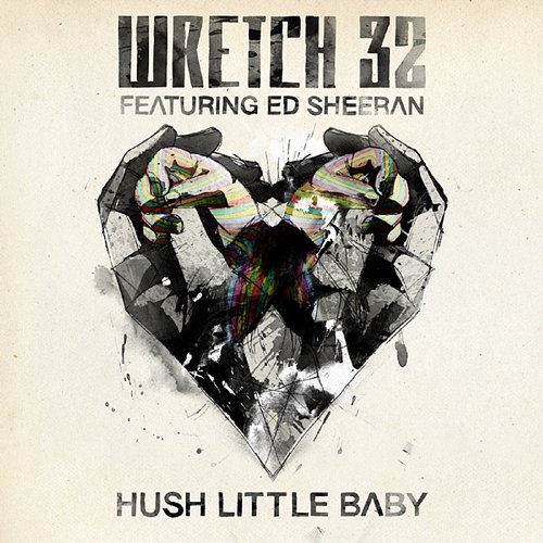 Hush Little Baby (Remixes) Wretch 32 feat. Ed Sheeran