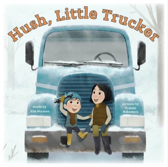 Hush, Little Trucker Kim Norman
