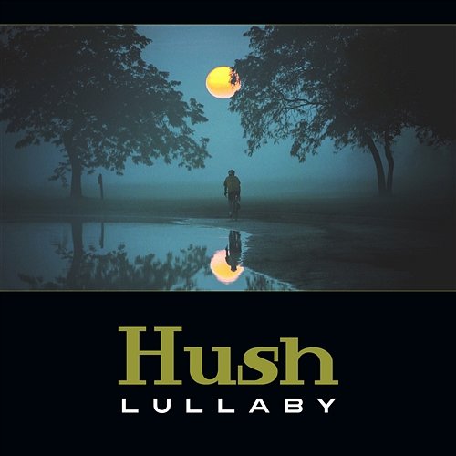 Hush Lullaby – Baby Relaxation, Soothing Melodies for Stress Relief, Newborn Sleep Tight Baby Music Center