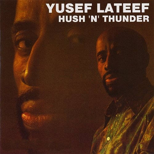 Hush 'N' Thunder Yusef Lateef