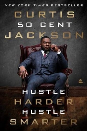 Hustle Harder, Hustle Smarter Curtis 50 Cent Jackson