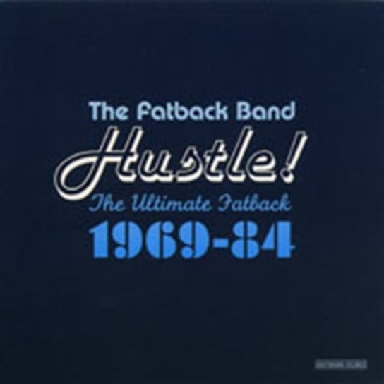 Hustle! - The Ultimate Fatback 1969 - 84 The Fatback Band