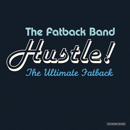 Hustle! The Ultimate Fatback The Fatback Band