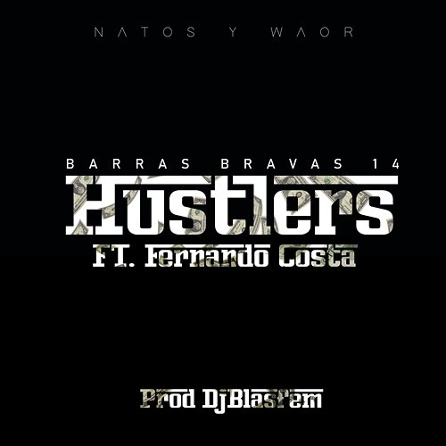 Hustlers Natos y Waor feat. Blasfem, Fernando Costa