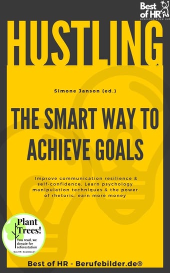 Hustling. The Smart Way to Achieve Goals Simone Janson