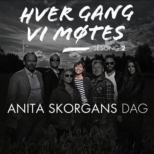 Hver gang vi møtes - Sesong 2 - Anita Skorgans Dag Various Artists