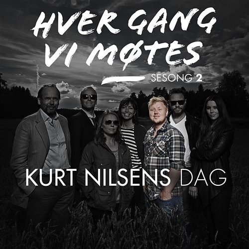 Hver gang vi møtes - Sesong 2 - Kurt Nilsens dag Various Artists