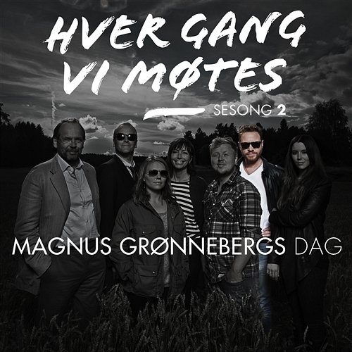 Hver gang vi møtes - Sesong 2 - Magnus Grønnebergs dag Various Artists