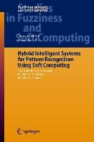 Hybrid Intelligent Systems for Pattern Recognition Using Soft Computing Melin Patricia, Castillo Oscar