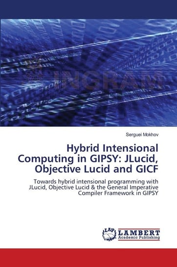Hybrid Intensional Computing in GIPSY Mokhov Serguei