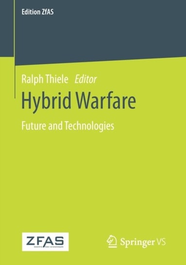 Hybrid Warfare: Future and Technologies Springer Fachmedien Wiesbaden