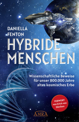 HYBRIDE MENSCHEN. Exklusives Vorwort von Erich von Däniken Amra Verlag