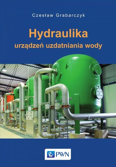 Hydraulika urządzeń uzdatniania wody Grabarczyk Czesław