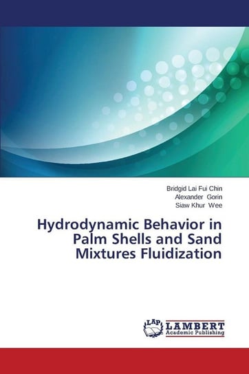 Hydrodynamic Behavior in Palm Shells and Sand Mixtures Fluidization Chin Bridgid Lai Fui
