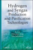 Hydrogen and Syngas Production and Purification Technologies Liu Ke, Song Chunshan, Subramani Velu