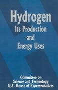 Hydrogen Its Production and Energy Uses Committee On Science And Technology U. S.