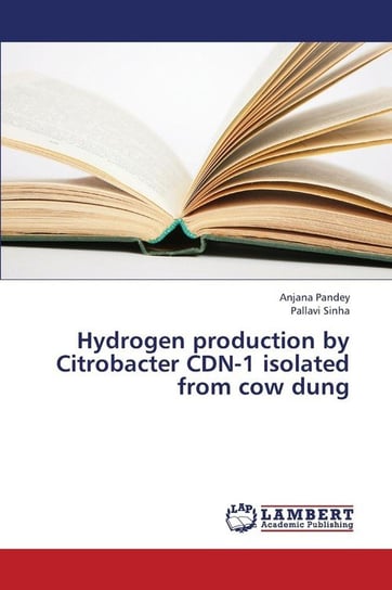 Hydrogen production by Citrobacter CDN-1 isolated from cow dung Pandey Anjana