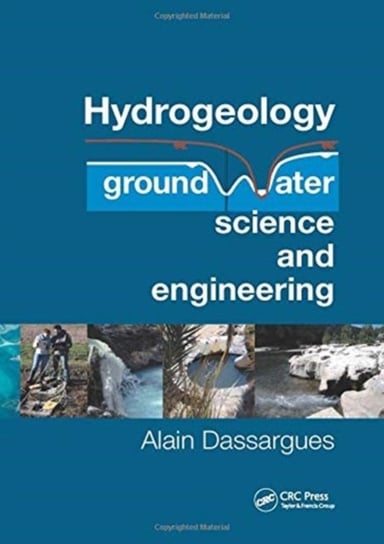 Hydrogeology: Groundwater Science and Engineering Opracowanie zbiorowe