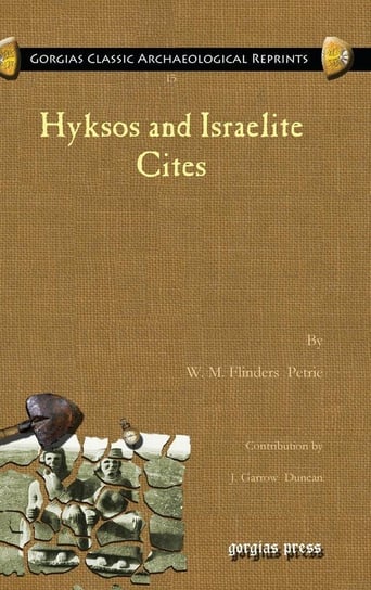 Hyksos and Israelite Cites Petrie W. M. Flinders