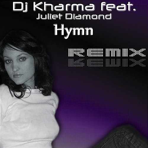 Hymn DJ Kharma feat. Juliet Diamond