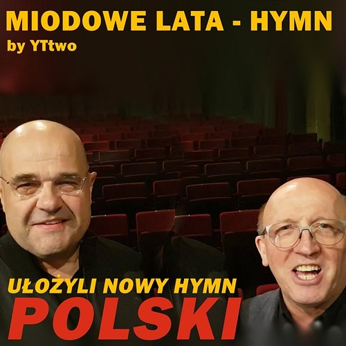 Hymn (by YTtwo) Miodowe Lata, YTtwo