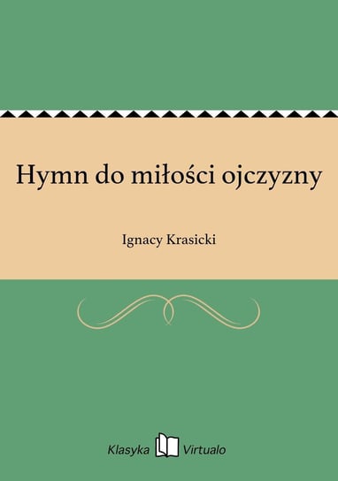 Hymn do miłości ojczyzny Krasicki Ignacy